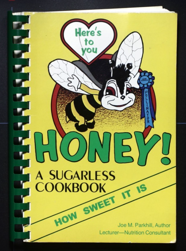 Here's to you, Honey! - Sugarless Cookbook - Joe Parkhill - Vintage Recipes
