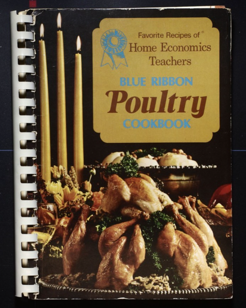 Blue Ribbon Poultry Cookbook - Favorite Recipes Home Economic Teachers 70s