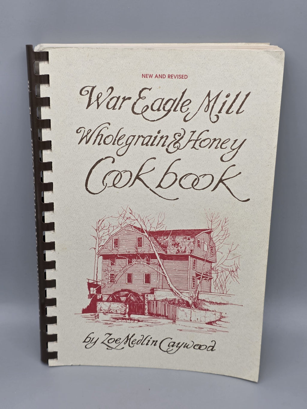 War Eagle Mill Wholegrain & Honey Cookbook by Zoe Medlin Caywood (Paperback)
