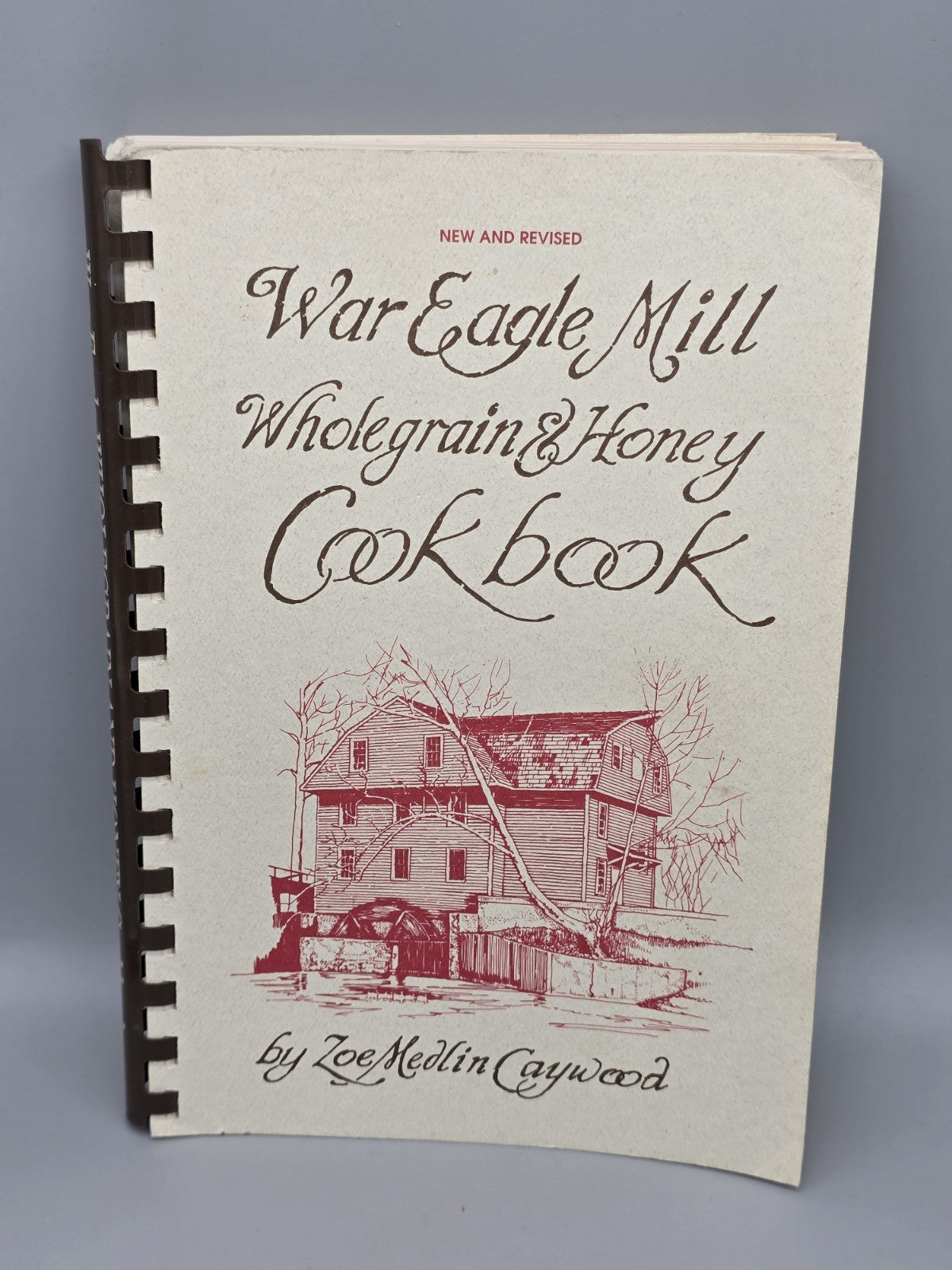 War Eagle Mill Wholegrain & Honey Cookbook by Zoe Medlin Caywood (Paperback)