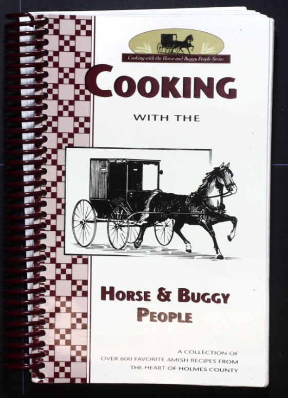 Cooking with the Horse & Buggy People Cookbook - Holmes County, Ohio - Recipes