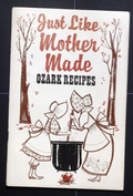 Just Like Mother Made (1962) - Ozark Recipes - Vintage Cookbook - Henderson
