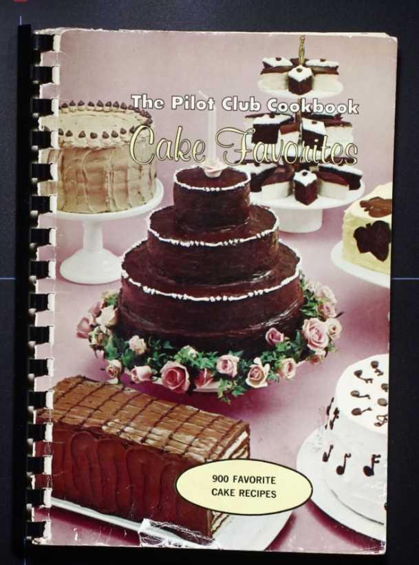 The Pilot Club Cookbook: 900 Favorite Cake Recipes (1965) - Montgomery, Alabama 