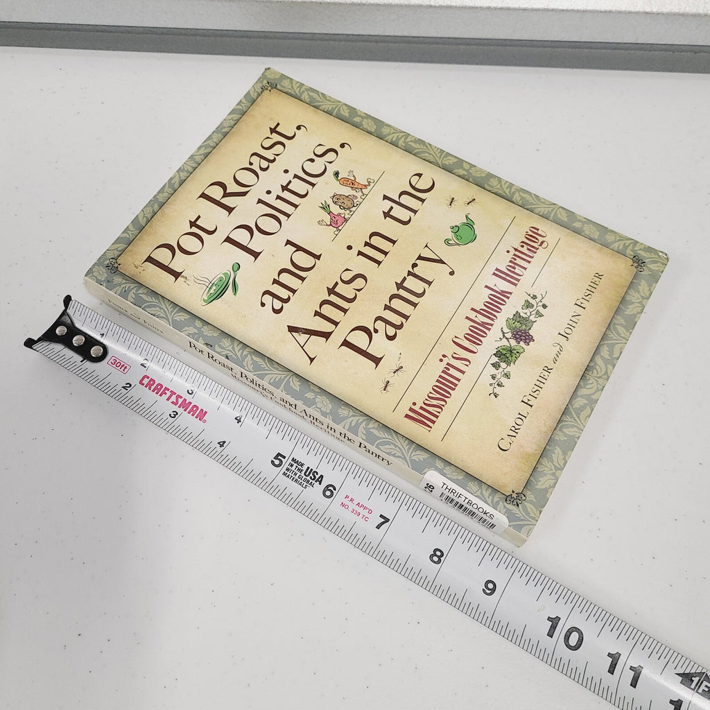 Pot Roast, Politics, and Ants in the Pantry: Missouri's Cookbook Heritage by ...