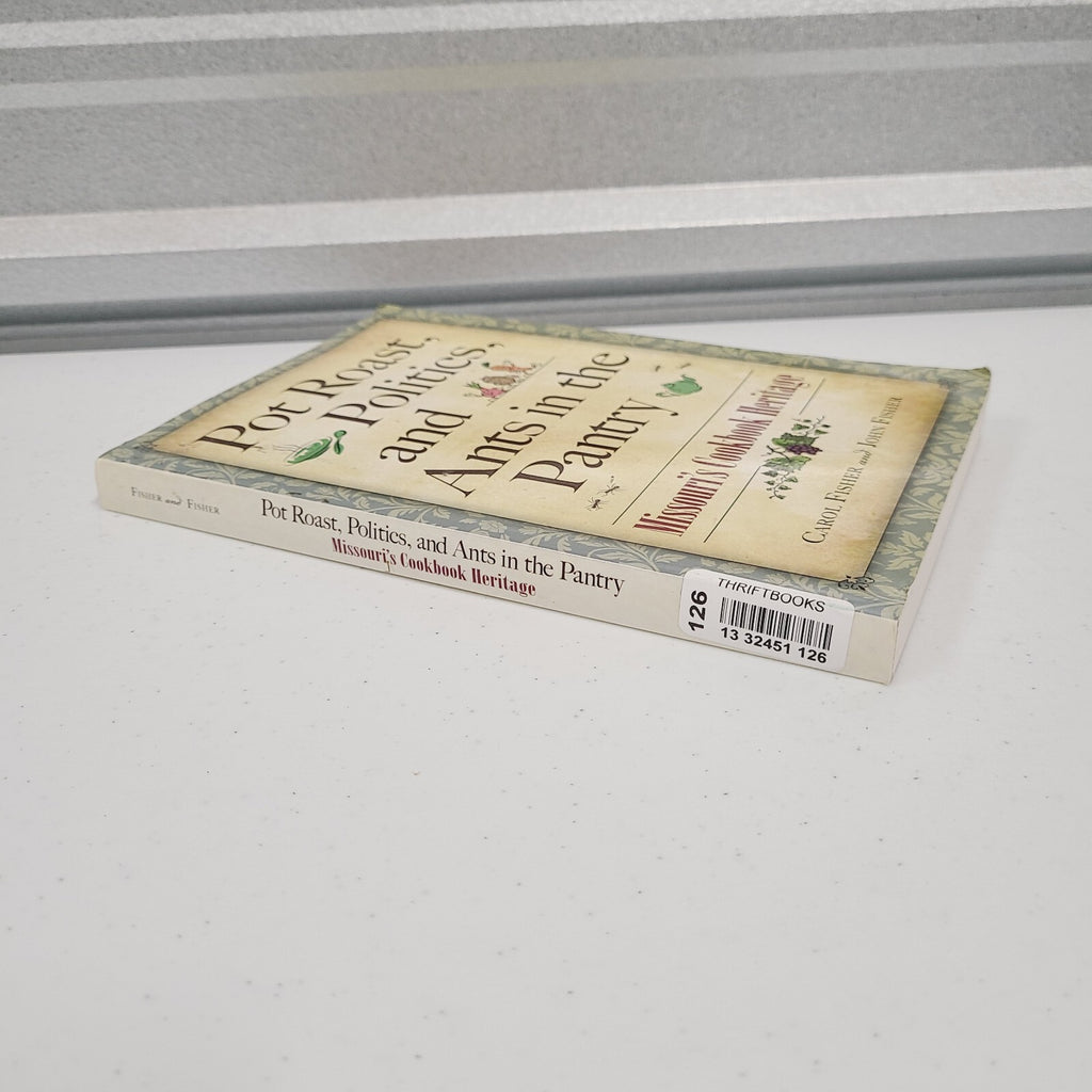 Pot Roast, Politics, and Ants in the Pantry: Missouri's Cookbook Heritage by ...