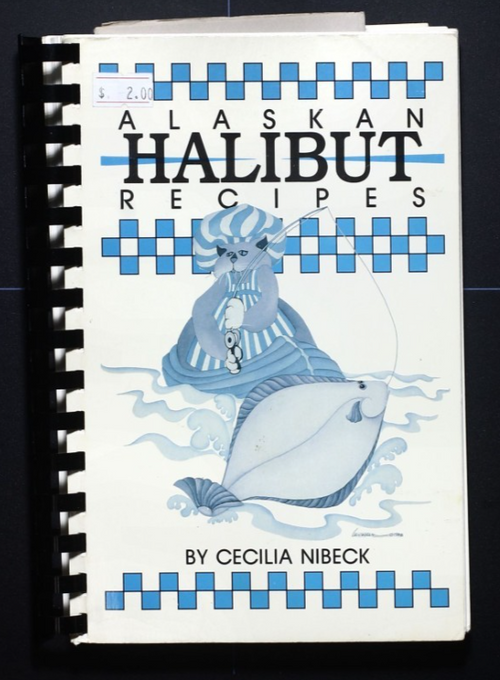 Alaskan Halibut Recipes (1989) - Anchorage, Alaska - Cookbook