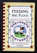 Feeding the Flock: Faith Full Gospel Church Cookbook (2007) - Springdale, AR