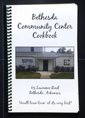 Bethesda Community Center Cookbook (2020) - Arkansas - Contemporary Recipes